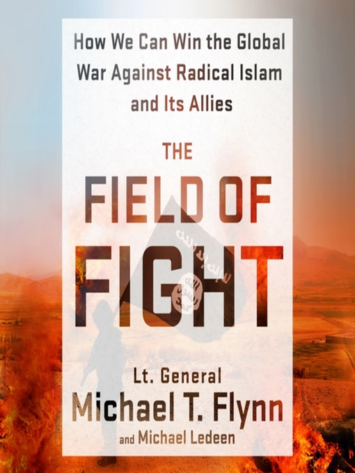 Title details for The Field of Fight by Lieutenant General (Ret.) Michael T. Flynn - Wait list